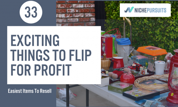 33 Exciting Things To Flip For Profit: Easiest Items To Resell