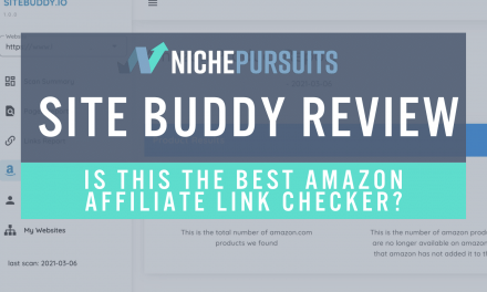 Site Buddy Review: Is This The Best Amazon Affiliate Link Checker?