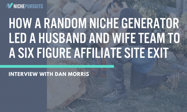 How a Random Niche Generator Led a Husband and Wife Team to a Six Figure Affiliate Site Exit