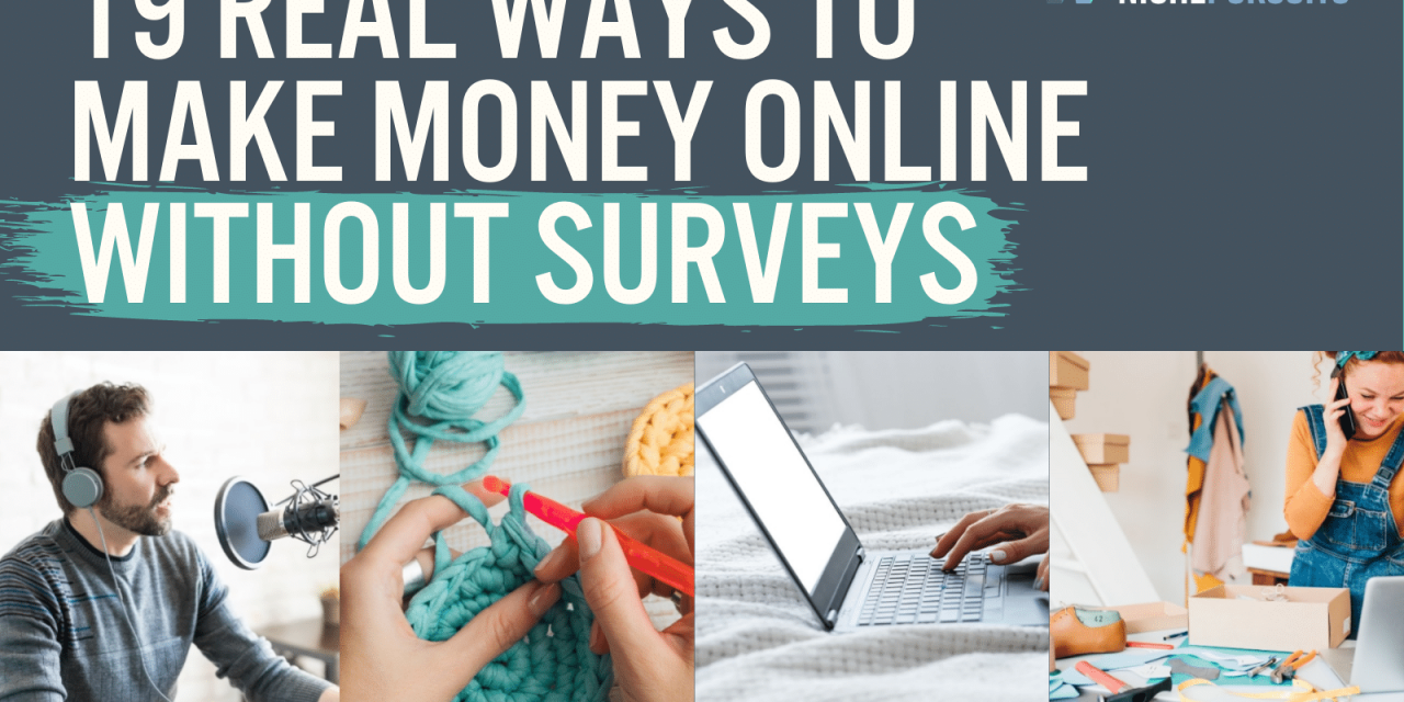 19 REAL Ways On How to Make Money Online Without Surveys