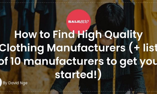 How to Find High Quality Clothing Manufacturers (+ list of 10 manufacturers to get you started!)