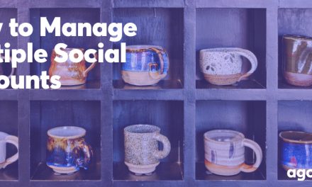 How to Manage Multiple Social Media Accounts for Your Agency Without Stressing Out