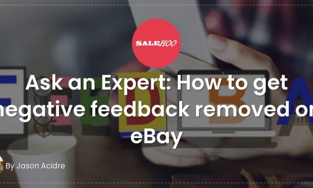 Ask an Expert: How to get negative feedback removed on eBay