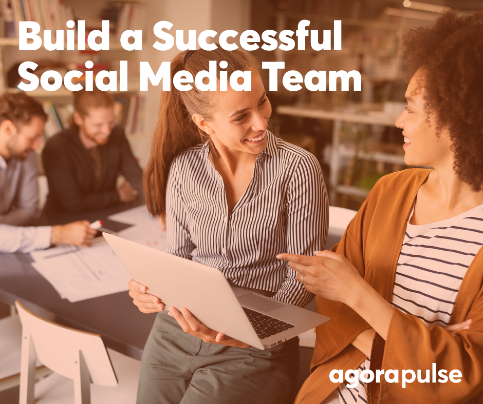 How to Create a Social Media Team That Gets the Job Done Successfully