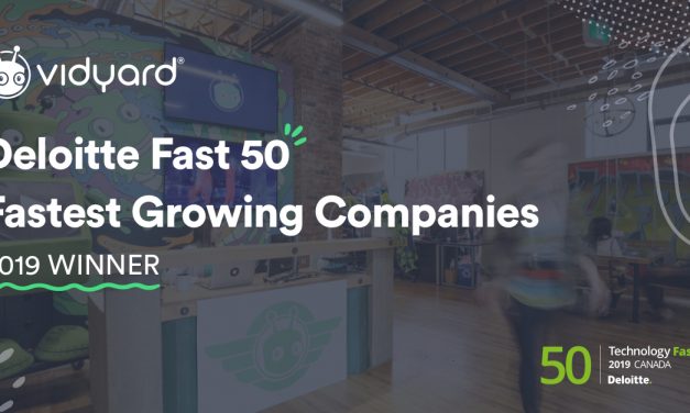 Vidyard Announced as One of Deloitte&rsquo;s 2019 Fast 50&trade; and Technology Fast 500&trade; Fastest Growing Companies