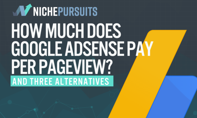 How Much Does Google Adsense Pay Per Pageview? (And Three Good Alternatives)