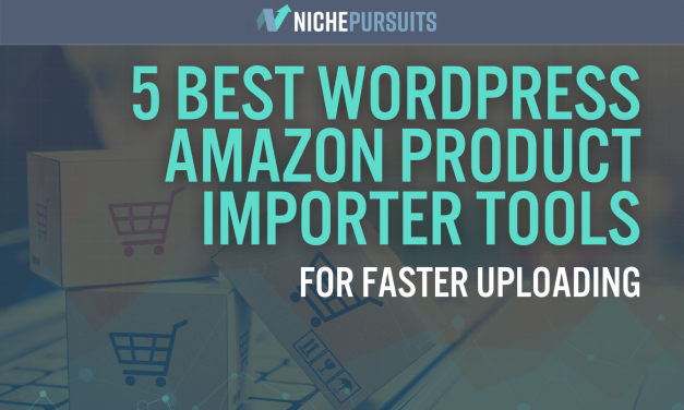The 5 Best WordPress Amazon Product Importer Tools For Faster Uploading