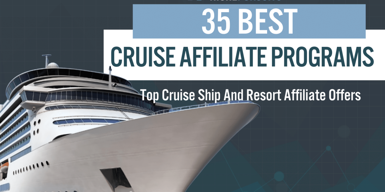 35 BEST Cruise Affiliate Programs: Top Cruise Ship And Resort Affiliate Offers