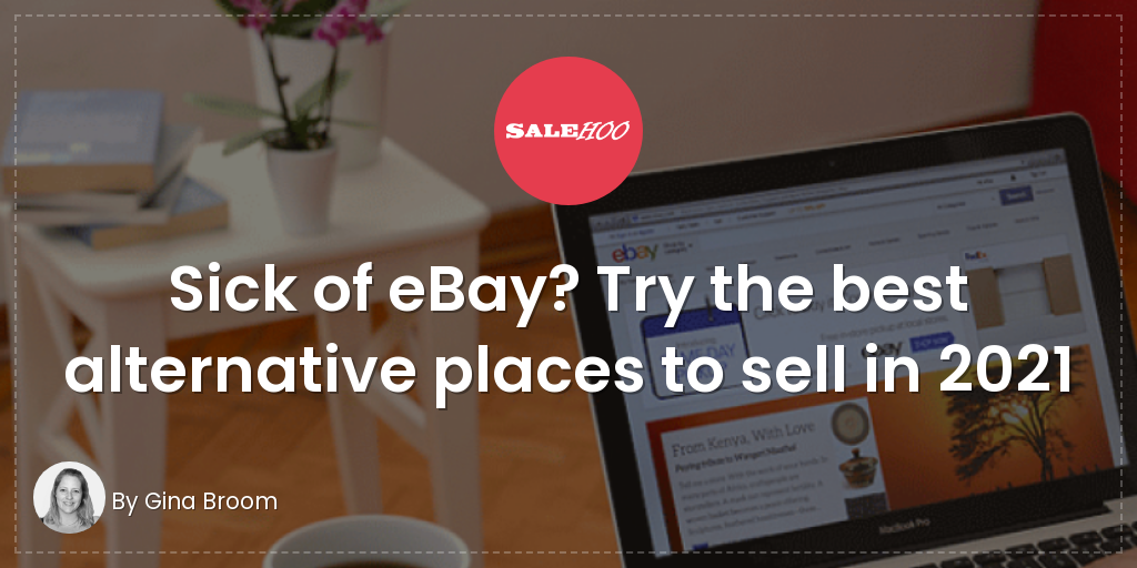 Sick of eBay? Try the best alternative places to sell in 2021