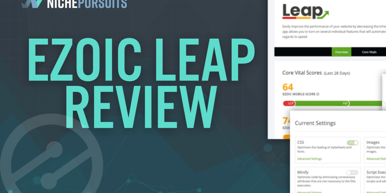 Ezoic Leap Review: An Easy Way to Improve Site Speed and Core Web Vitals?