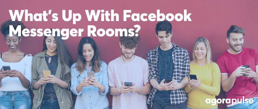 Everyone&rsquo;s Talking About Facebook Messenger Rooms but What Do They Mean for You?