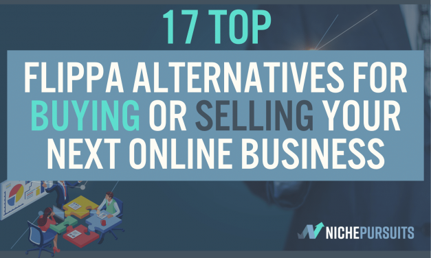 17 TOP Flippa Alternatives For Buying Or Selling Your Next Online Business