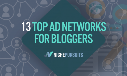 13 TOP Ad Networks for Bloggers: Monetize Your Content Today
