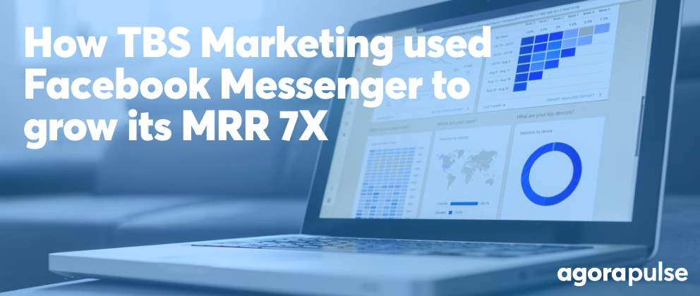 How TBS Marketing Used Facebook Messenger to Grow Its MRR 7X
