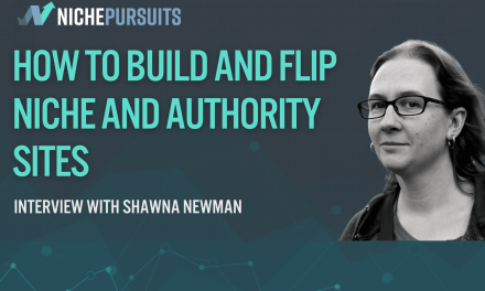 How Shawna Newman Builds, Scales, And Flips Niche And Authority Sites