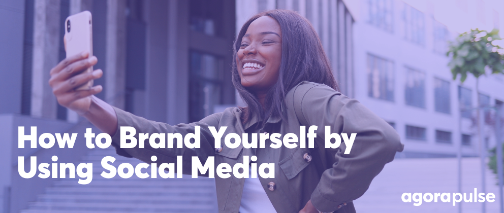 How to Brand Yourself by Using Social Media