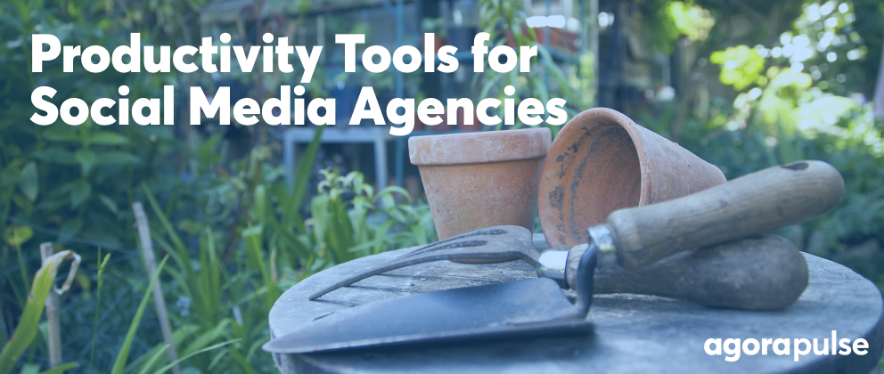 11 Perfect Productivity Tools for Social Media Agencies