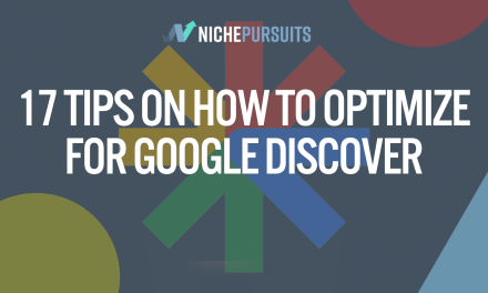 17 Tips On How To Optimize For Google Discover: Be Found In The Discover Feed