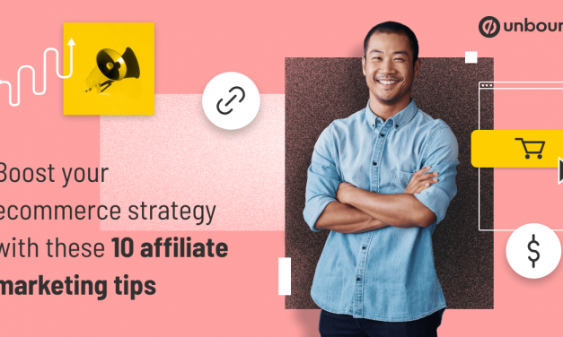 Boost your ecommerce strategy with these 10 affiliate marketing tips