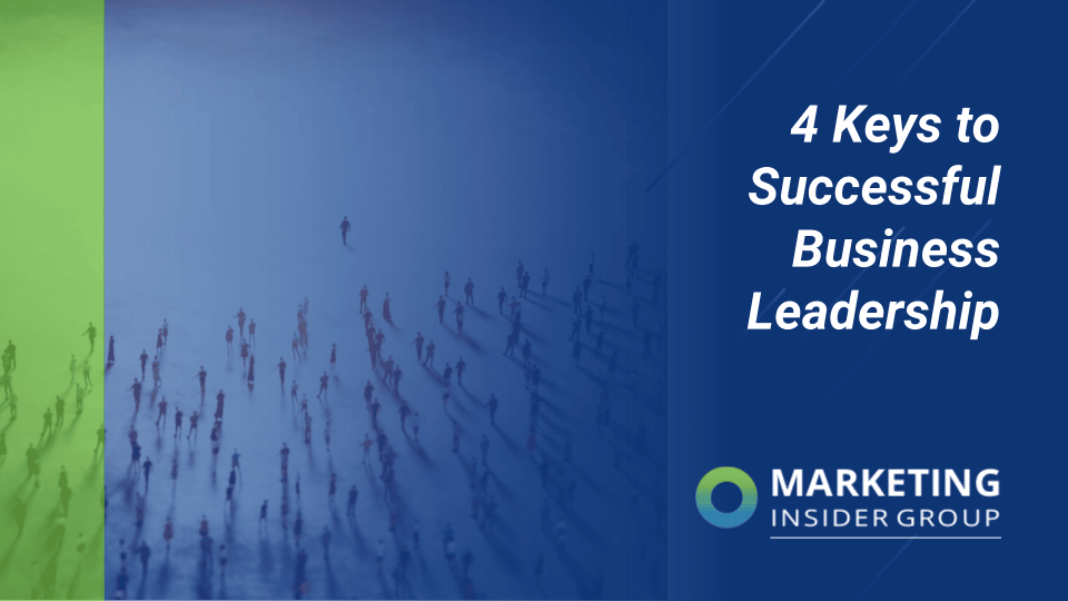 4 Keys to Prosperous Small business Leadership