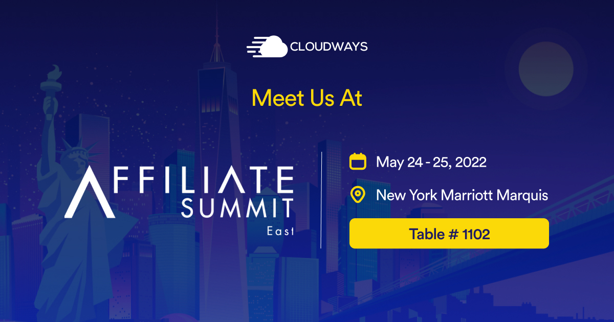 Sign up for Cloudways at the Affiliate Summit East This May well