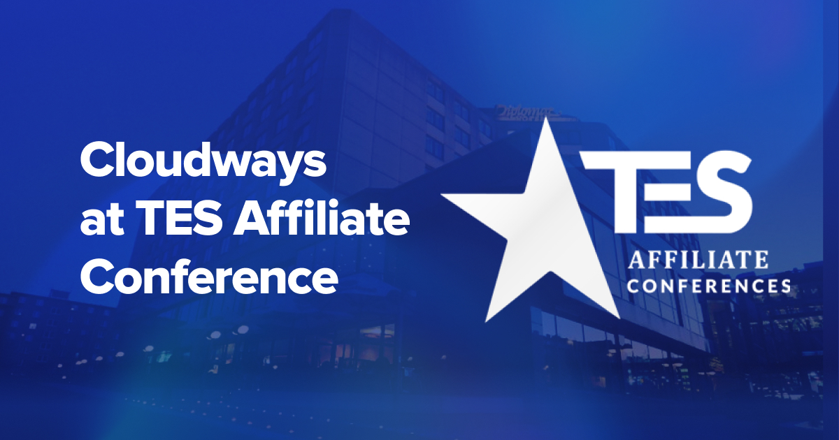 Cloudways is Attending TES Affiliate Conference 2022