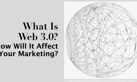 What Is Web 3.0: How Will It Affect Your Marketing?