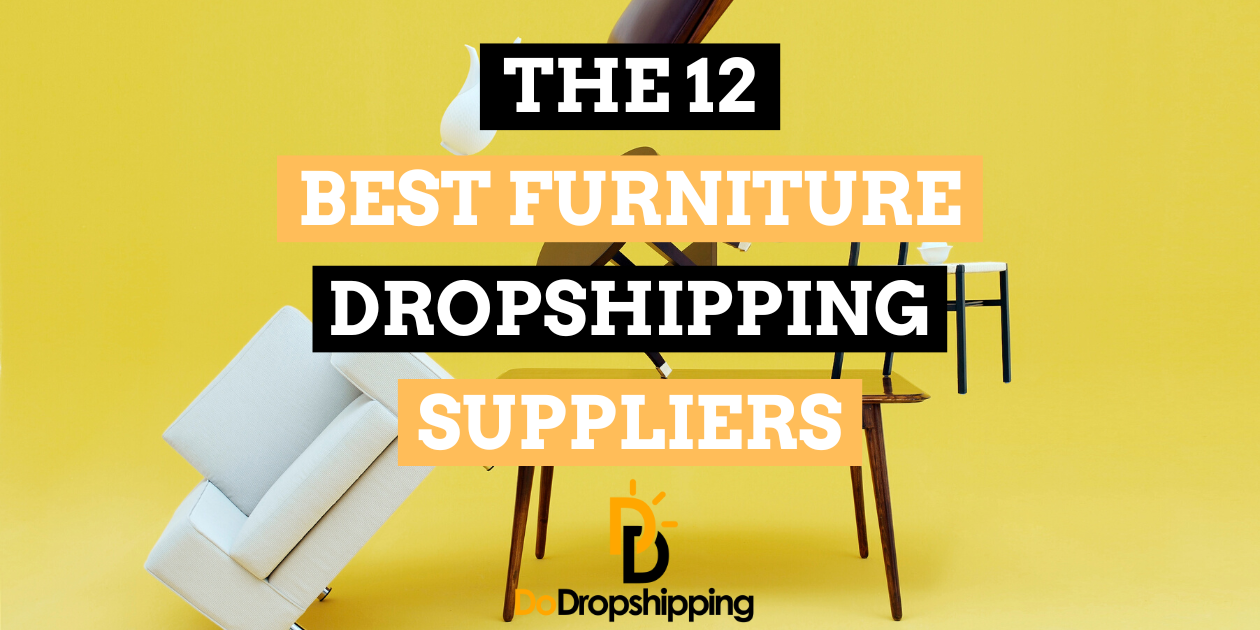 The 12 Best Furniture Dropshipping Suppliers to Use in 2022