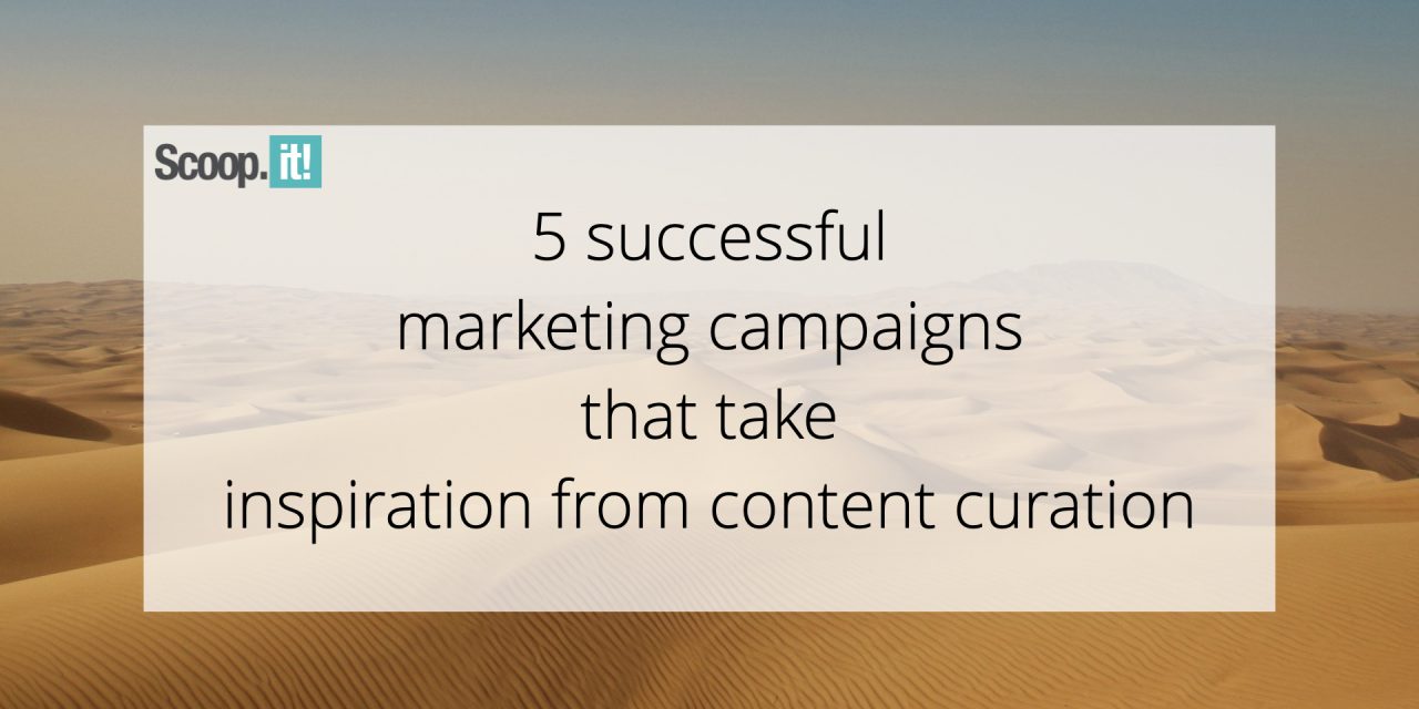 5 Successful Marketing Strategies That Get Inspiration from Content Curation