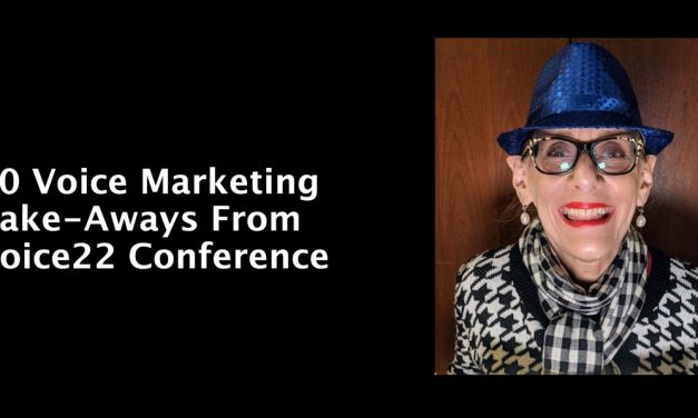 10 Voice Marketing Take-Aways From Voice22 Conference