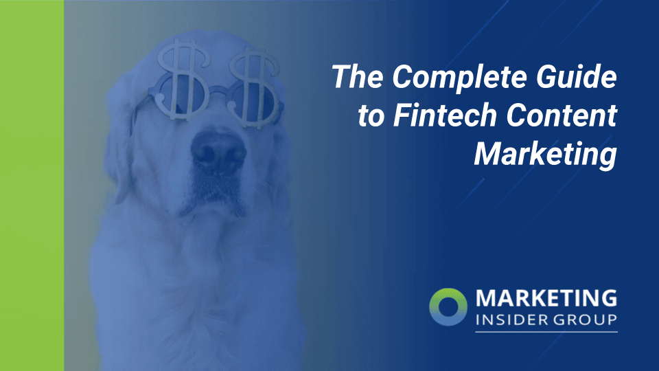 The Complete Guide to Fintech Content Marketing