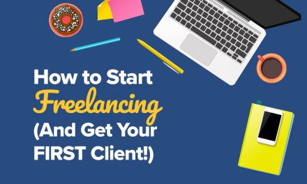 How to Start Freelancing (And Get Your FIRST Client!) [Updated May 2022]