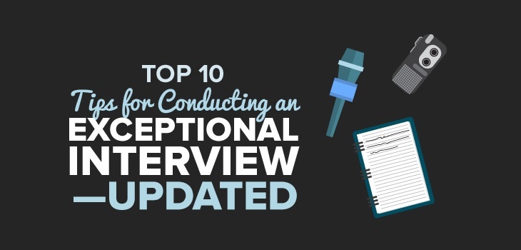 Top 10 Tips for Conducting an Exceptional Interview
