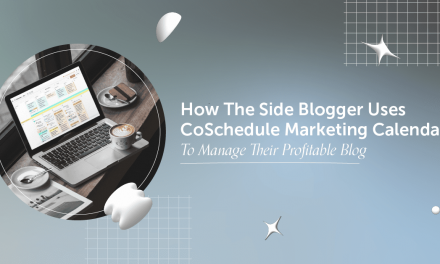 How The Side Blogger Employs CoSchedule Advertising Calendar To Take care of Their Rewarding Blog