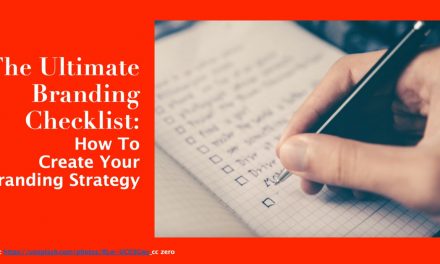 The Ultimate Branding Checklist: How To Create Your Branding Strategy