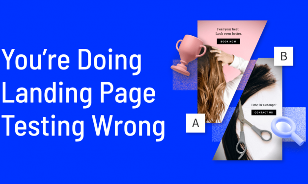 5 Rules to Do Landing Page Testing Right (Stop Doing It Wrong!)