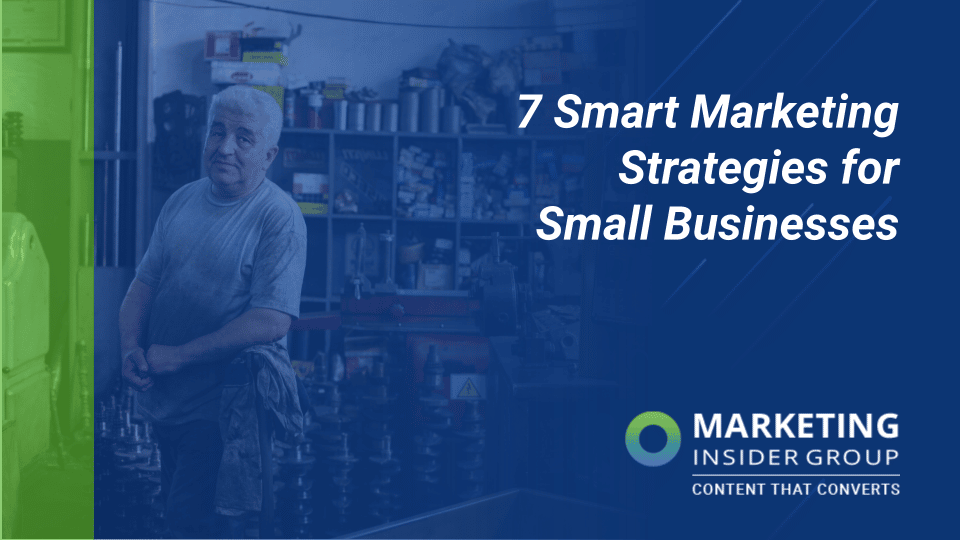 7 Smart Marketing Strategies for Small Businesses