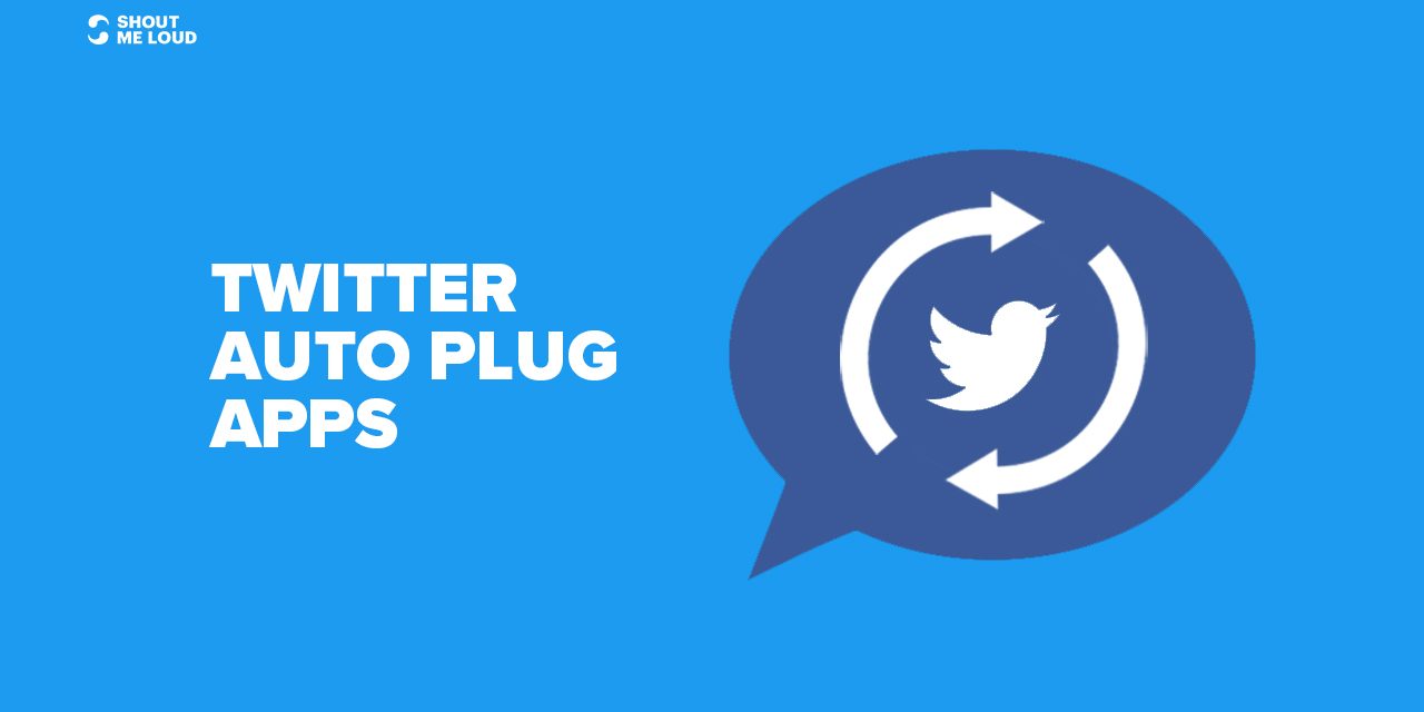 3 Extraordinary Twitter Auto Plug Apps