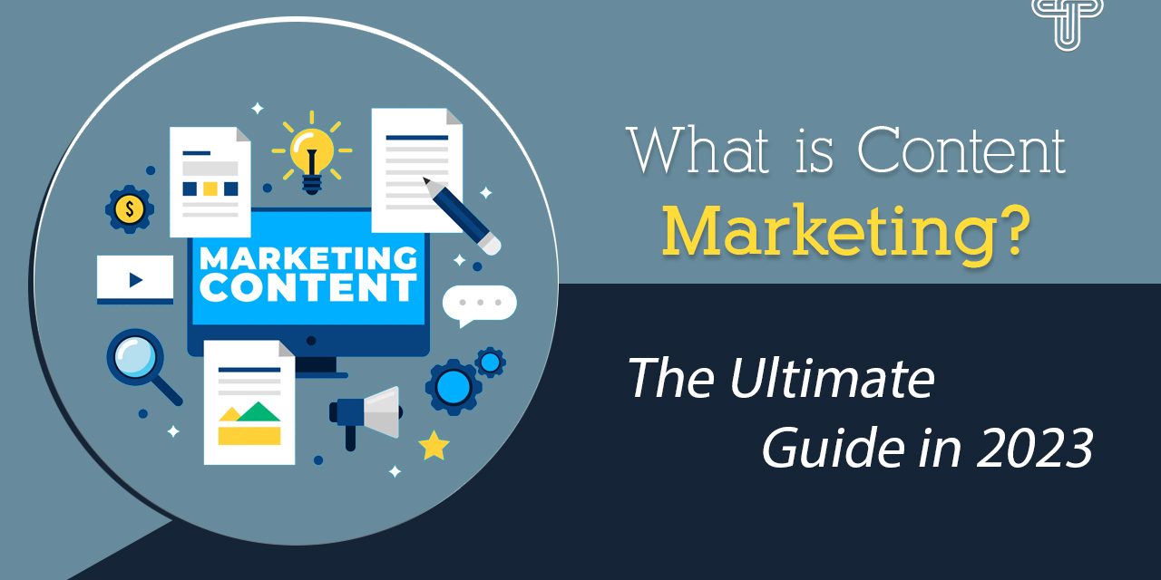 What is Content material Promoting? The Greatest Guideline in 2023