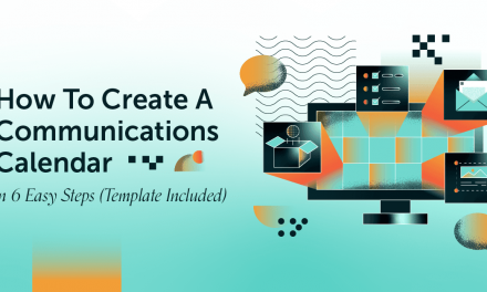 How To Create A Communications Calendar in 6 Easy Steps [Template Included]