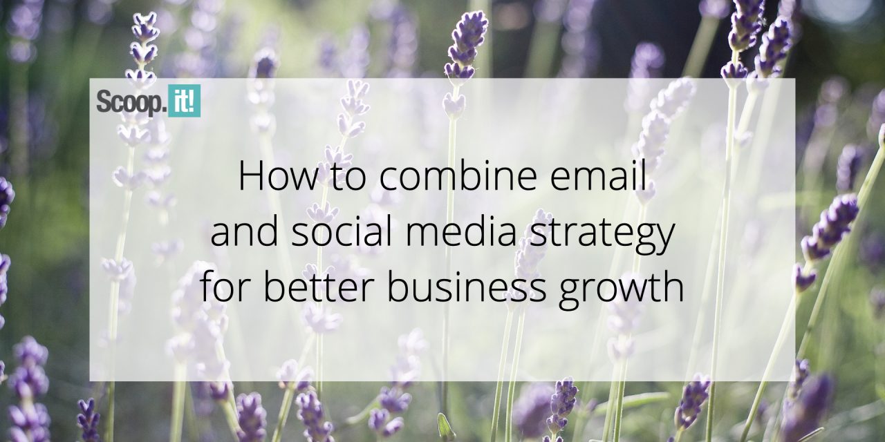 How To Mix Electronic mail And Social Media Approach For Far better Business Growth