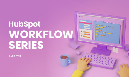 Use HubSpot Workflows to Enhance Your Promoting Automation: Aspect 1