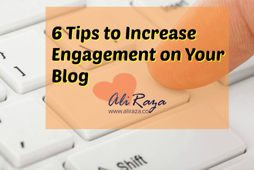 6 Guidelines to Increase Engagement on Your Weblog