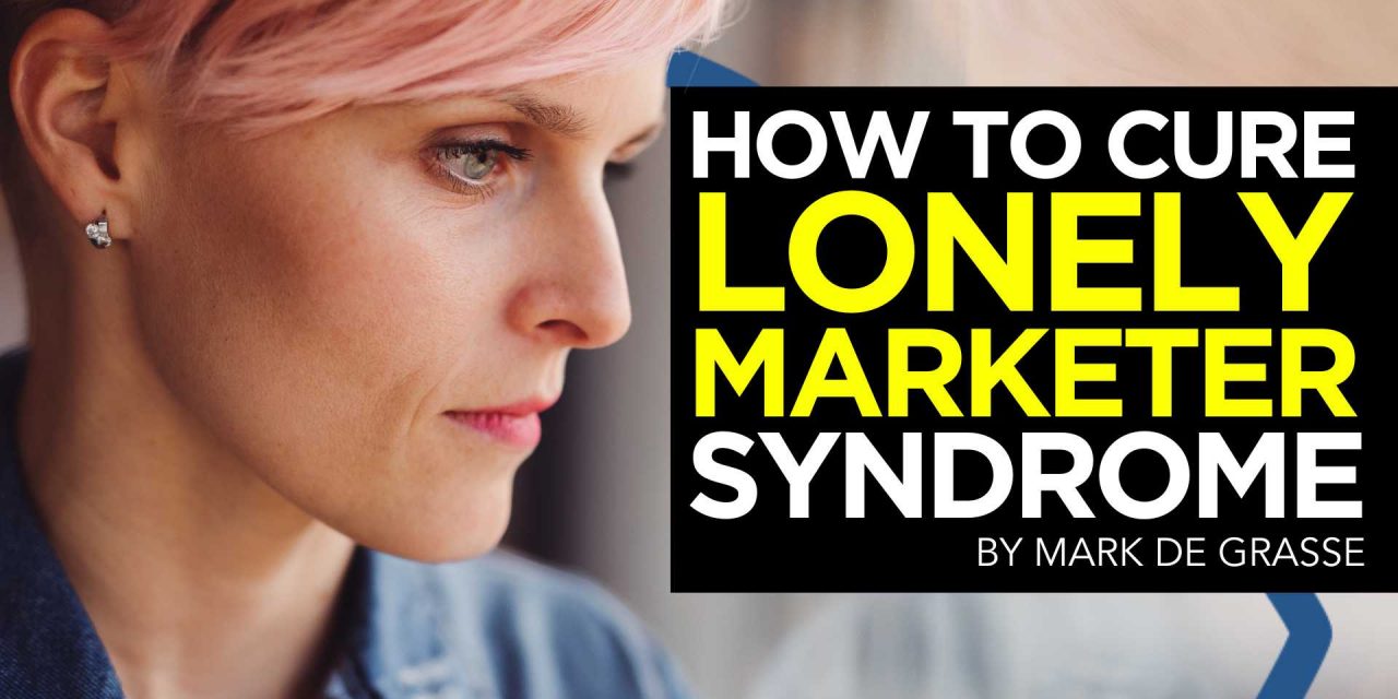 How to Cure “Lonely Marketer Syndrome”