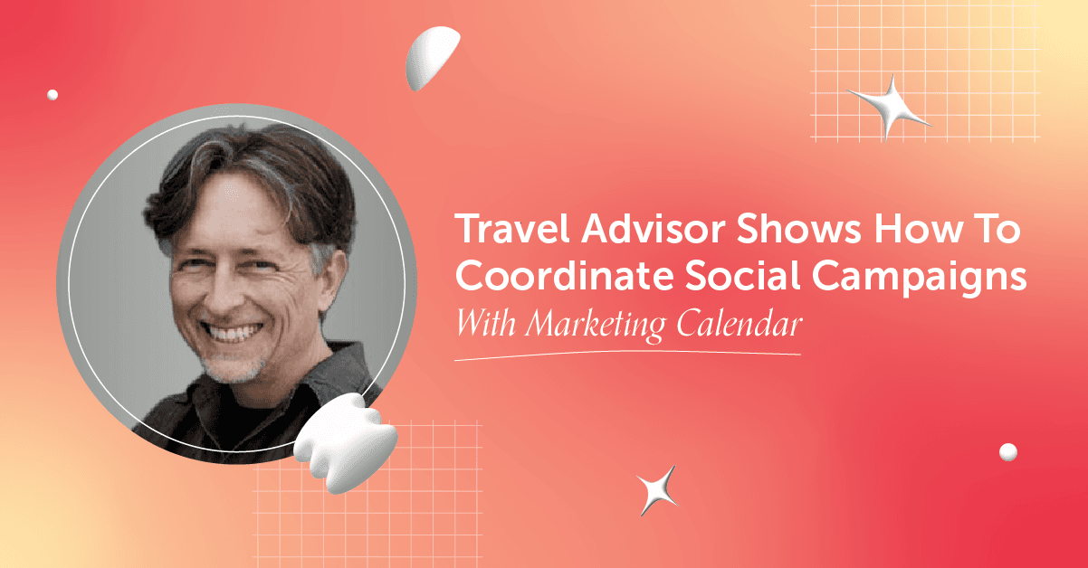 Travel Advisor Displays How To Coordinate Social Media Strategies Working with Advertising Calendar