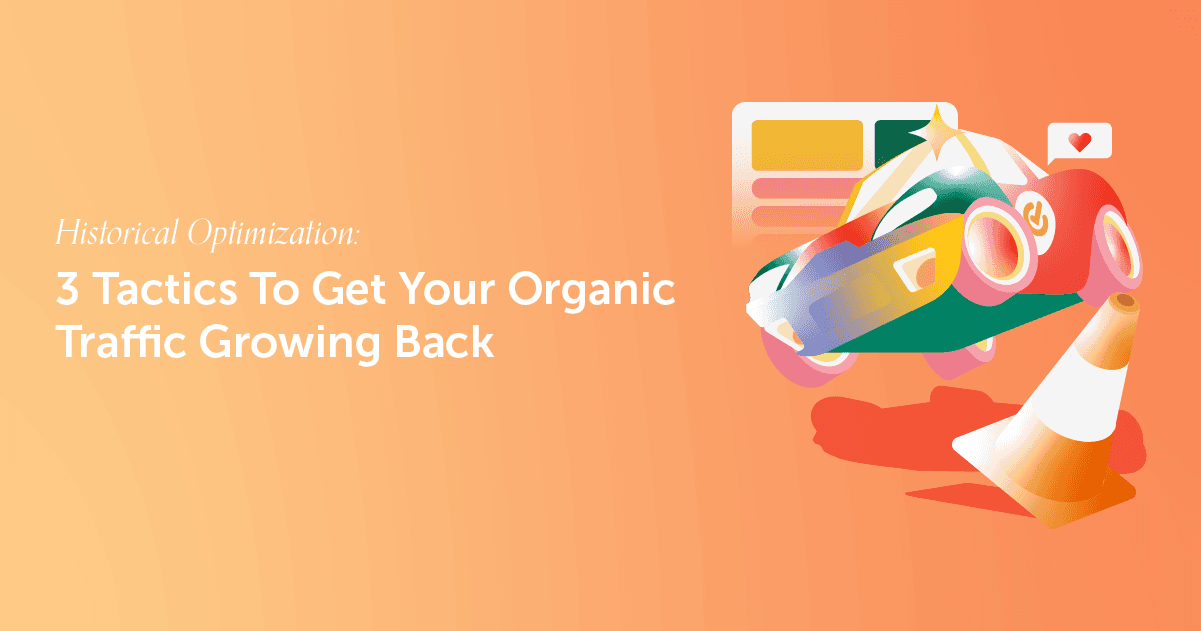 3 Tactics To Get Your Organic Traffic Growing Back