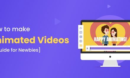 How to make animated videos? [The Ultimate Guide for Newbies!]