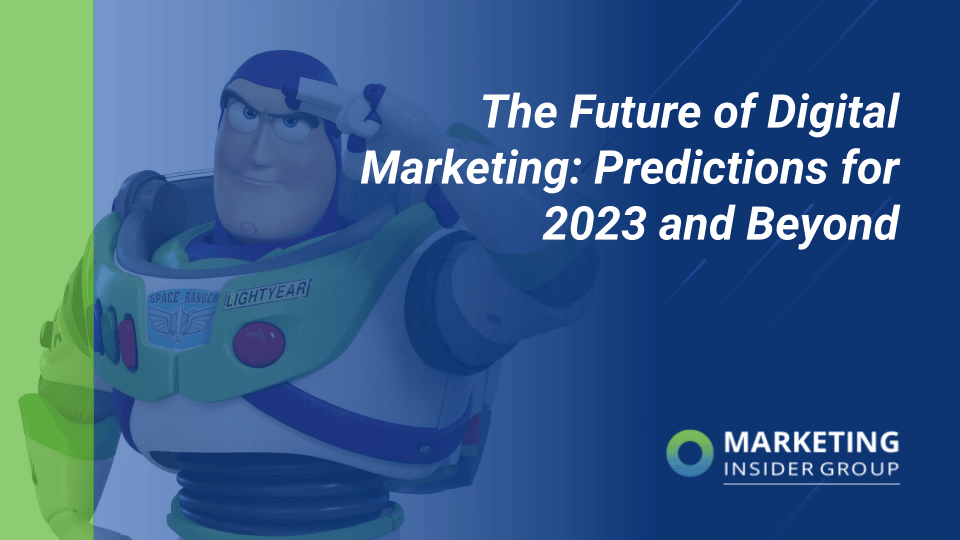 The Future of Digital Marketing: Predictions for 2023 and Beyond