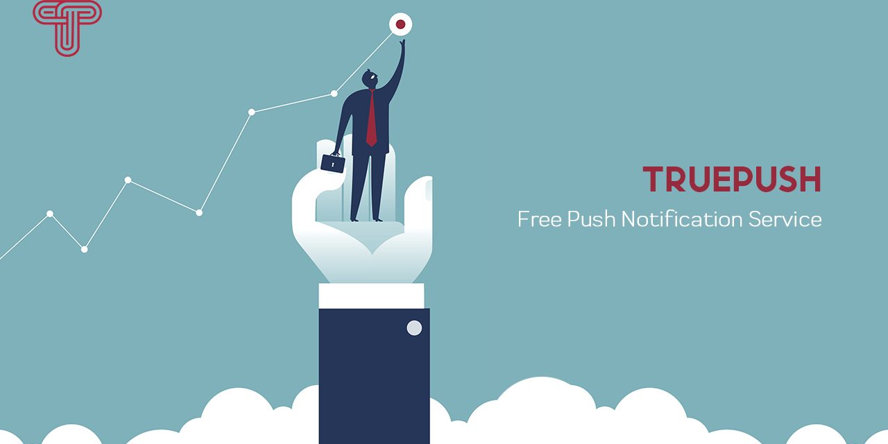 Truepush Expansion– Cost-free Thrust Notifications Support