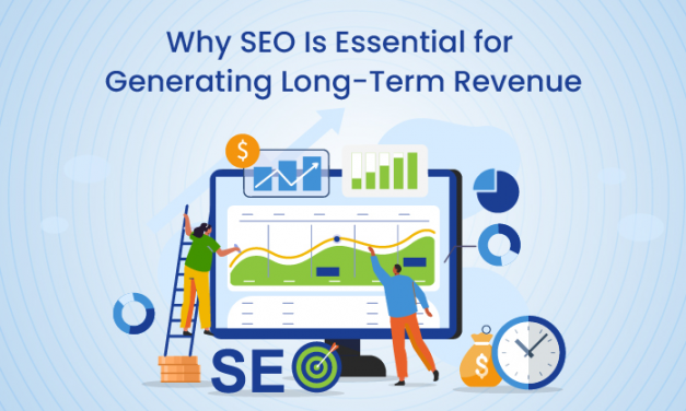 Why SEO Is Essential for Generating Long-Term Revenue